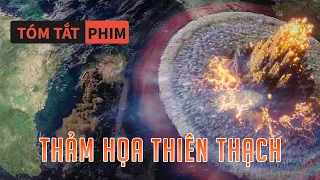 Tóm Tắt Phim: Thảm Họa Thiên Thạch, Đe Dọa Toàn Nhân Loại | Quạc Review Phim |