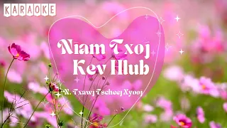 Niam Txoj Kev Hlub || N. Txawj Tsheej Xyooj || Karaoke