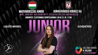 Magyarország Junior - Dunaújvárosi Kohász KA Női Válogatott felkészülési mérkőzés