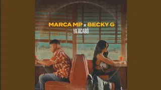 Marca MP, Becky G - Ya acabó - Con Becky G