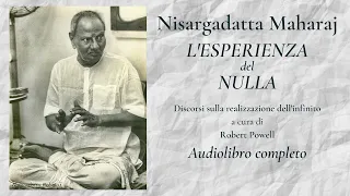 Nisargadatta Maharaj - L'ESPERIENZA del NULLA - Audiolibro completo