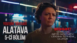 Alatava | 5-ci bölüm | 05.05.2024