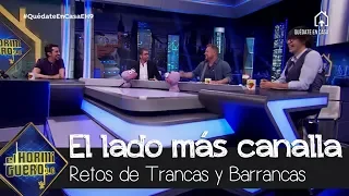 Trancas y Barrancas sacan el lado más 'canalla' del equipo - El Hormiguero 3.0