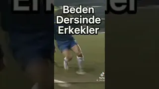 Beden Dersinde Erkekler ⚽️⚽️⚽️