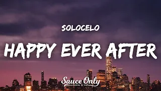 SOLOCELO - HAPPY EVER AFTER (Lyrics)