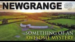 Newgrange: something of an awesome mystery