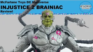 McFarlane Toys DC Multiverse Review: Injustice 2 Brainiac | Asoka The Geek