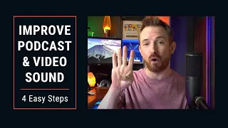 4 Easy Steps to Improve Audio in Podcasts, Live Streams & Videos