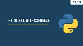 Converting python to executables using cx_freeze - 29/30 #tkinter30