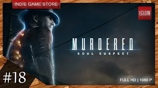 Прохождение Murdered: Soul Suspect - Часть 18: Локон из могилы