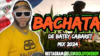 BACHATA MIX  DE BATEY CABARET CARRANDALES MIX 2024(ELSIMBOLO OFICIAL)