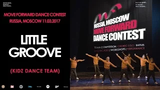 Little Groove | KIDZ TEAM | MOVE FORWARD DANCE CONTEST 2017 [OFFICIAL VIDEO]