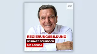 Regierungsbildung | Die Agenda - der Podcast mit Gerhard Schröder