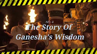 Lord Ganesha's Story : The Story of Ganesha’ s Wisdom