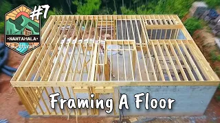 Floor Framing | Building The Nantahala Retreat #7