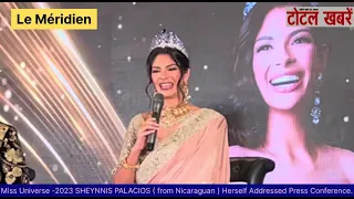 Miss Universe -2023 SHEYNNIS PALACIOS ( from Nicaraguan ) Herself Addressed Press Conference.