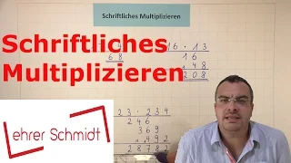 Schriftliches Multiplizieren (Malrechnen) | Mathematik | Lehrerschmidt - einfach erklärt!