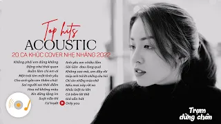 TOP 20 HITS NHẠC TRẺ ACOUSTIC COVER NHẸ NHÀNG THƯ GIÃN HAY NHẤT 2022 #5