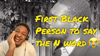The first black person to say the N word Reaction