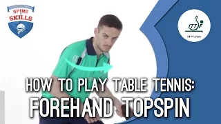 How To Play Table Tennis - Forehand Topspin