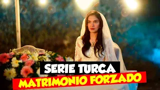 SERIE TURCA DE MATRIMONIO FORZADO CON UN TOQUE DE ROMANCE