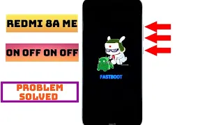 Redmi 8A fastboot on of problem ||Redmi 8A on of on of problem