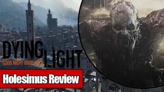 Обзор Dying Light [Holesimus Review]