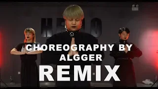 Remix  / ALGGER Choreo - HELLO DANCE