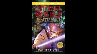 STAR WARS Shatterpoint - Part 1 of 2 Full Unabridged Audiobook A Clone Wars Novel