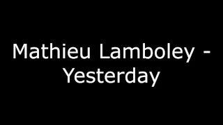 Mathieu Lamboley - Yesterday