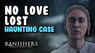 No Love Lost (ALL ENDING) - Haunting Cases | Banishers Ghosts of New Eden