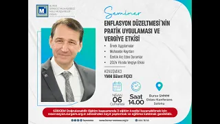 SEMİNER: ENFLASYON DÜZELTMESİNİN PRATİK UYGULAMASI VE VERGİYE ETKİSİ - YMM BÜLENT FIÇICI