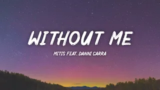 MitiS - Without Me (Lyrics) ft. Danni Carra