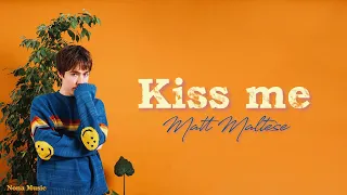 Kiss Me Lyrics by Matt Maltese