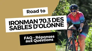 Road to Ironman 70.3 des Sables d'Olonne : Réponses aux Questions