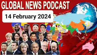 14 February 2024, BBC Global News Podcast 2023, BBC English News Today 2023, Global News Podcast