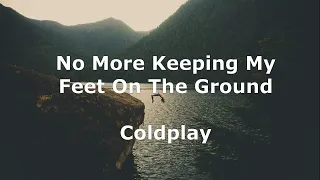 Coldplay - No More Keeping My Feet on the Ground (Legendado Tradução)