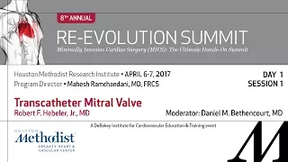 Transcatheter Mitral Valve (Robert F. Hebeler, Jr., MD) - April 6th, 2017 Re-Evolution Summit