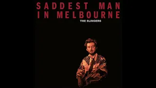 The Slingers - Saddest Man in Melbourne