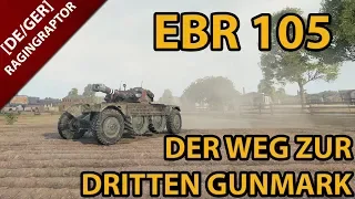 ES IST VOLLBRACHT. EBR 105 - Der WEG zur DRITTEN GUNMARK