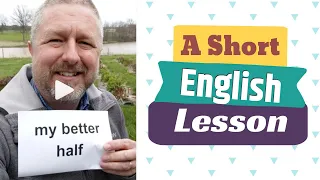 Learn the English Phrases, "my better half" and "to tie the knot" - An English Lesson with Subtitles