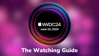 The WWDC24 Watching Guide