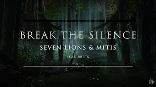 Seven Lions & MitiS - Break The Silence (Feat. RBBTS) [Ophelia Records]