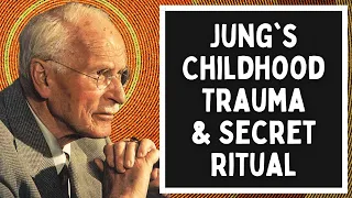 Carl Jung's Childhood Trauma & Secret Ritual
