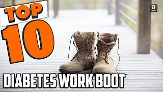 Best Work Boots for Diabetics In 2024 - Top 10 Work Boots for Diabetics Review