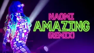 Naomi - Amazing (Remix) (Entrance Theme)30 minutes