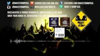 Dimitri Vegas & Like Mike,Bassjackers,Thomas Newson - Wave Your Hands vs. Generation X vs. Like That