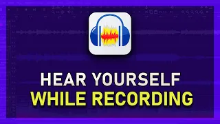 Audacity - How to Hear Yourself while Recording