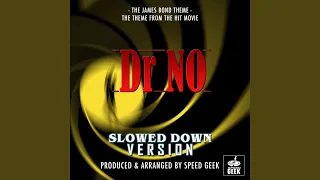 The James Bond Theme (From "Dr No") (Slowed Down)