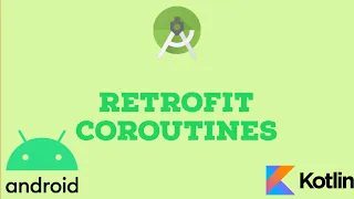 4. Android - Using Coroutines with Retrofit (Kotlin)